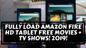 Read more about the article HOW TO FULLY LOAD AMAZON FIRE HD ALL VERSIONS FOR FREE MOVIES AND TV SHOWS 2019 TUTORIAL